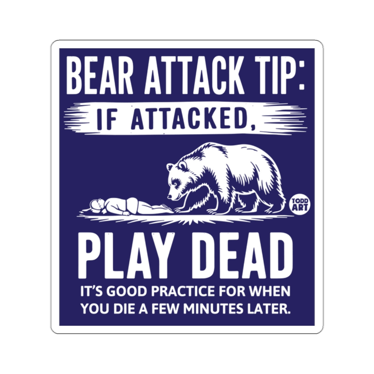 Bear Attack Tip Play Dead Funny Sign for Outdoor Adventures