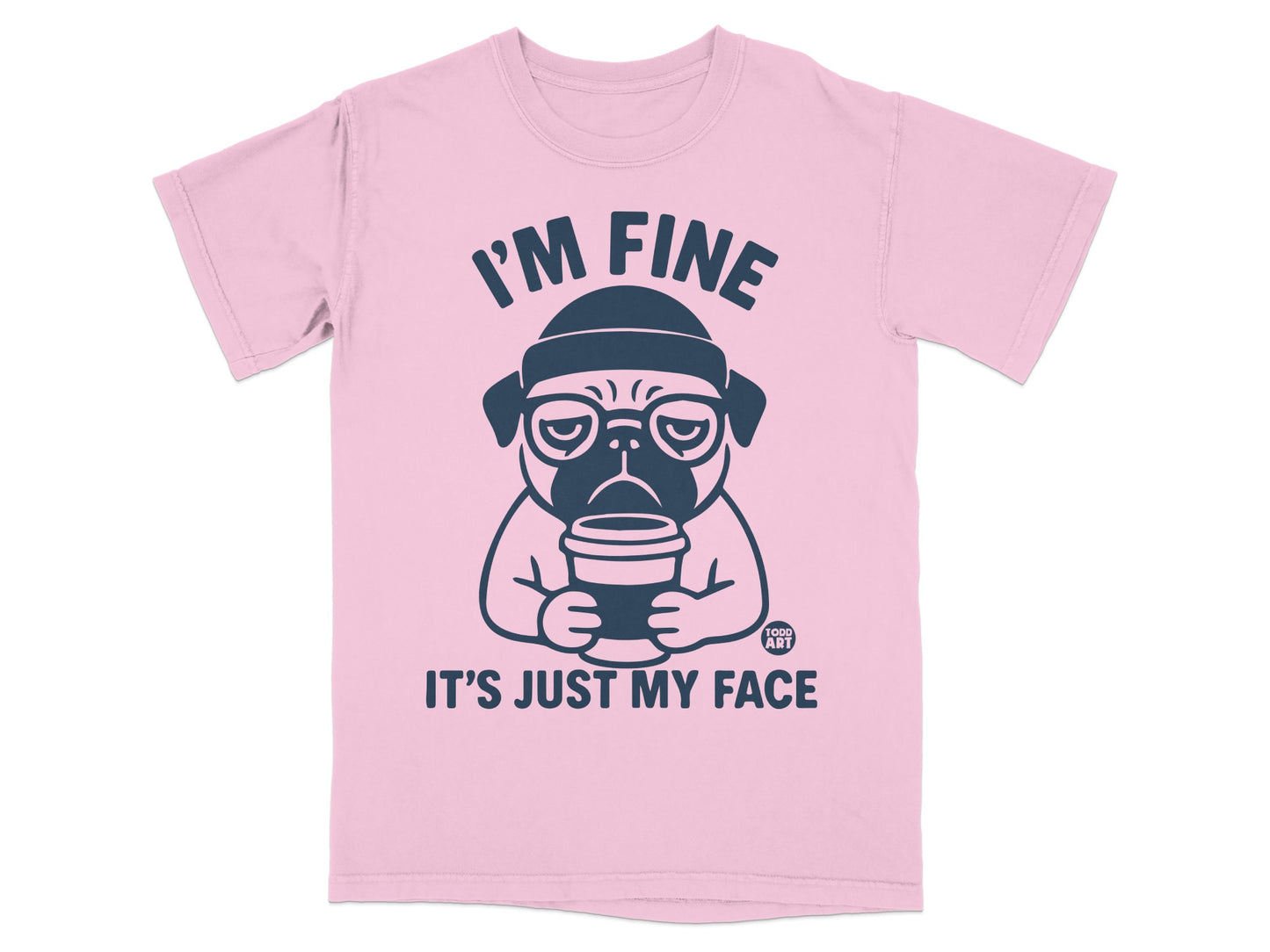 I'm Fine It's Just My Face Funny Pug Graphic T-Shirt