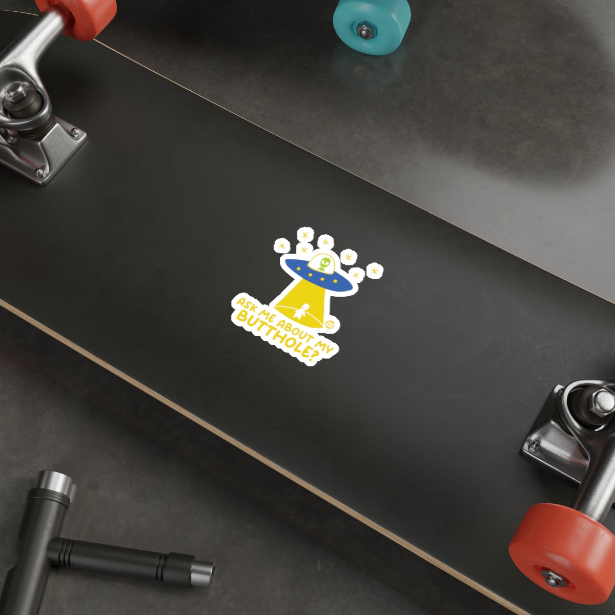 Ask Me About My Butthole UFO Skateboard Sticker