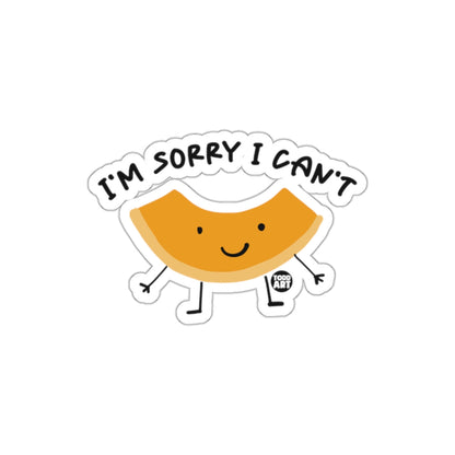 I'm Sorry I Can't Funny Quote Sticker