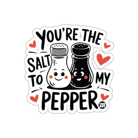 You're The Salt To My Pepper Sticker
