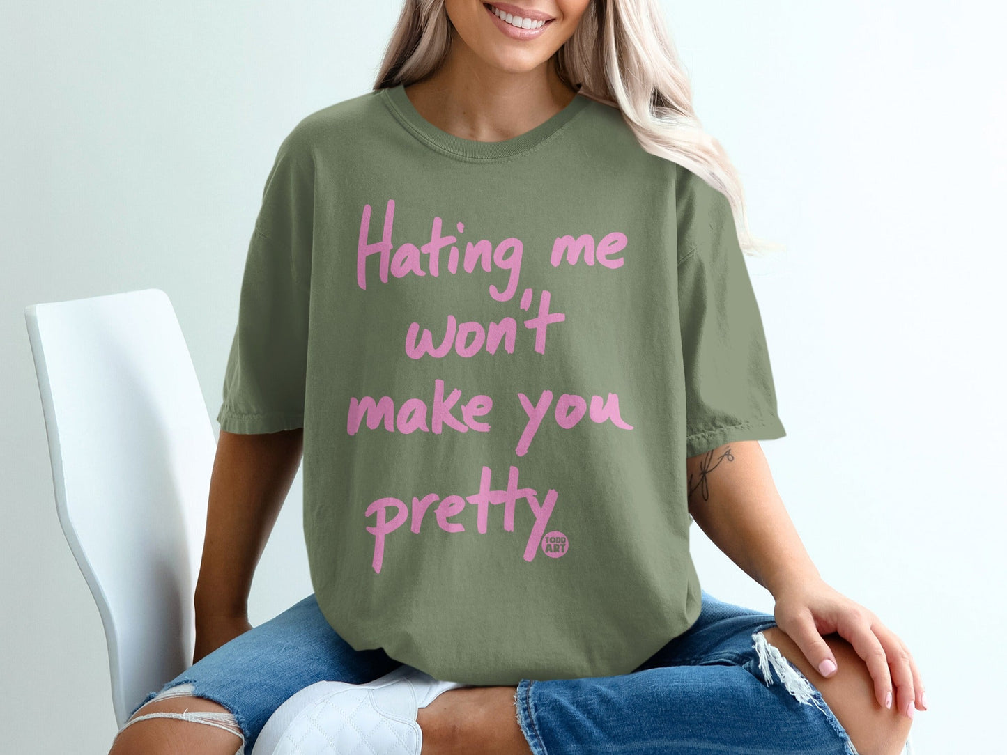 Hating Me Won't Make You Pretty Graphic Tee