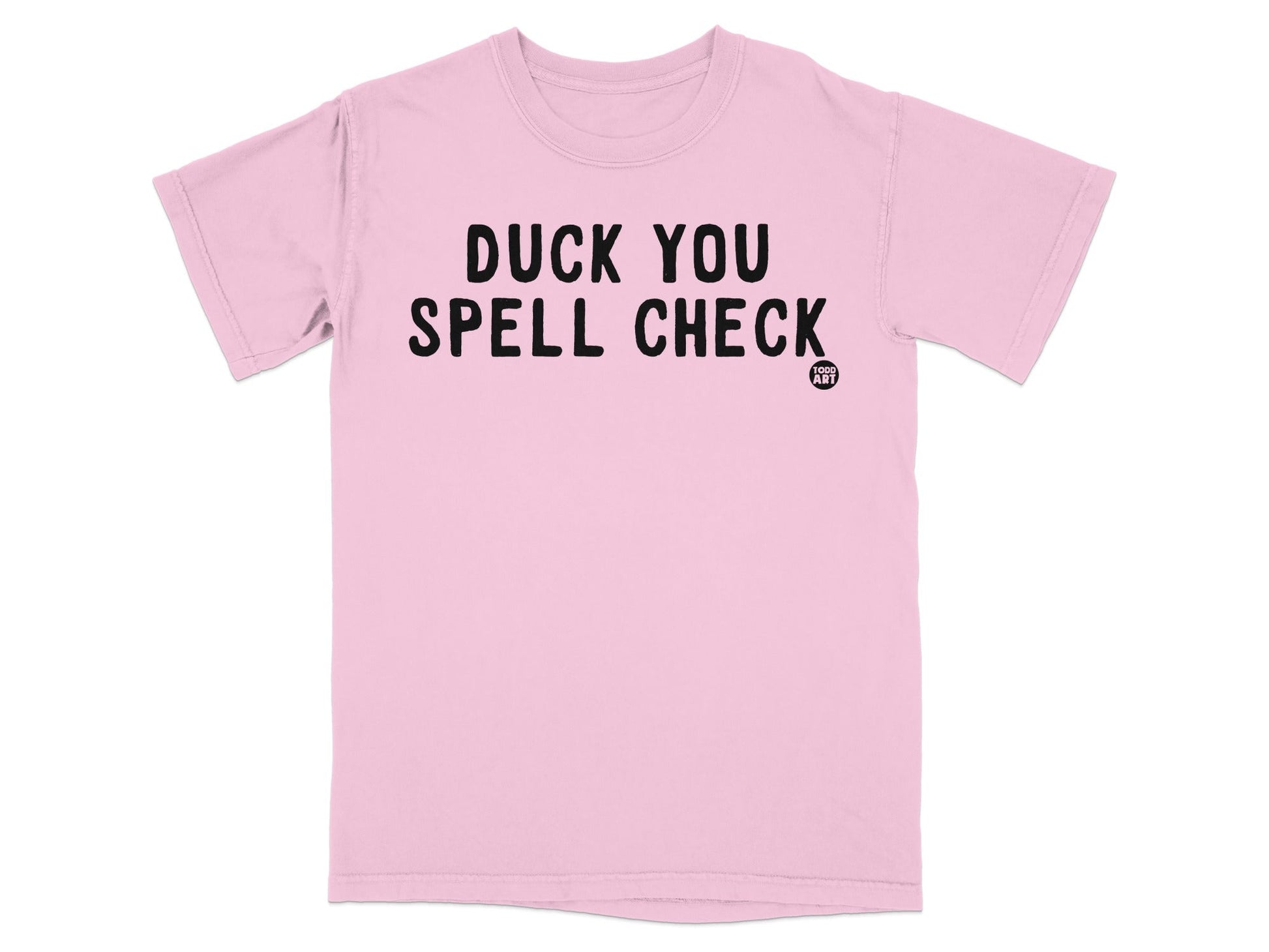 Duck You Spell Check Funny Text Graphic T-Shirt