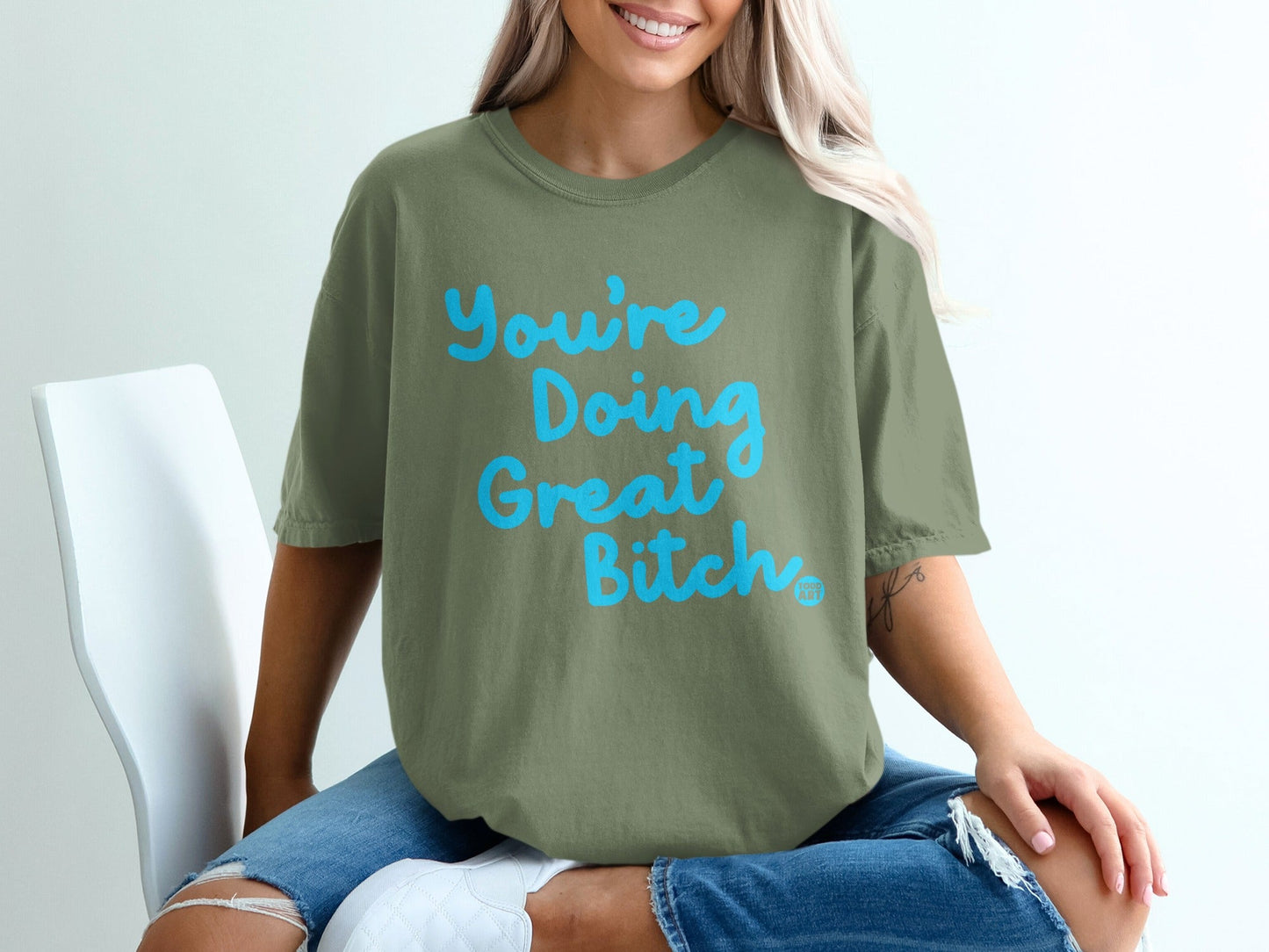 You're Doing Great Bitch Motivational T Shirt