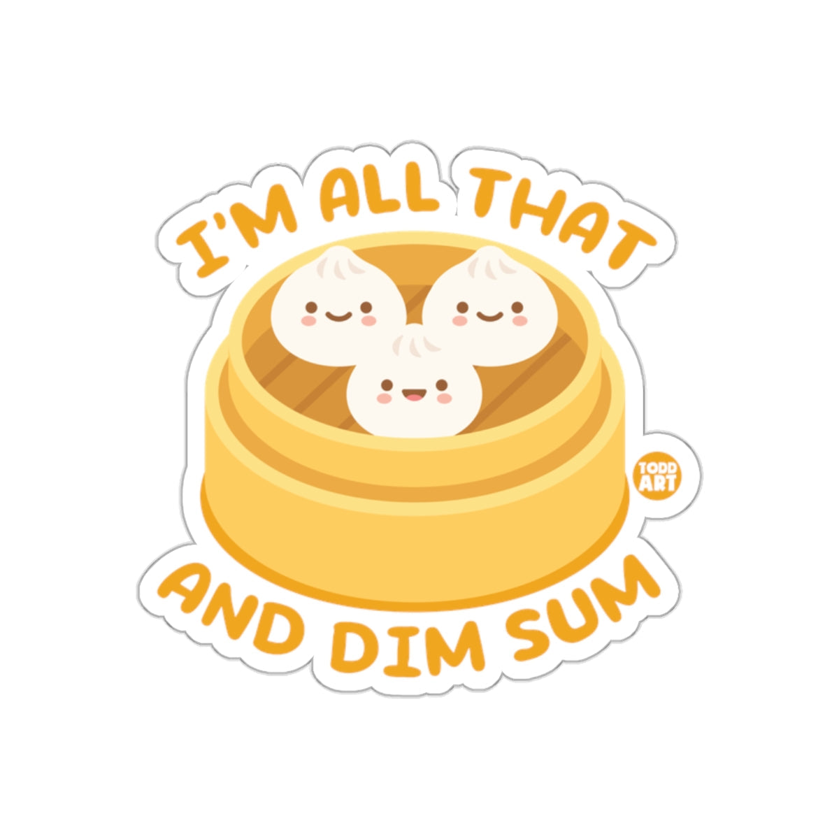 I'm All That And Dim Sum Cute Sticker