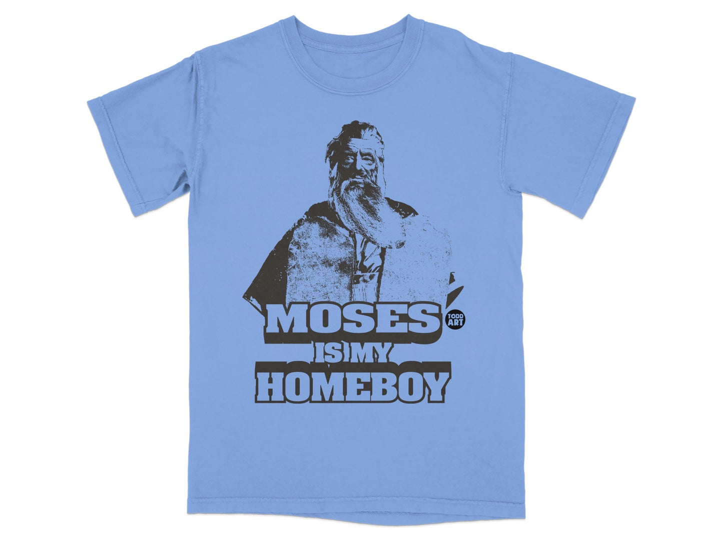 Light blue t-shirt with "MOSES IS MY HOMEBOY" text and a stylized portrait.
