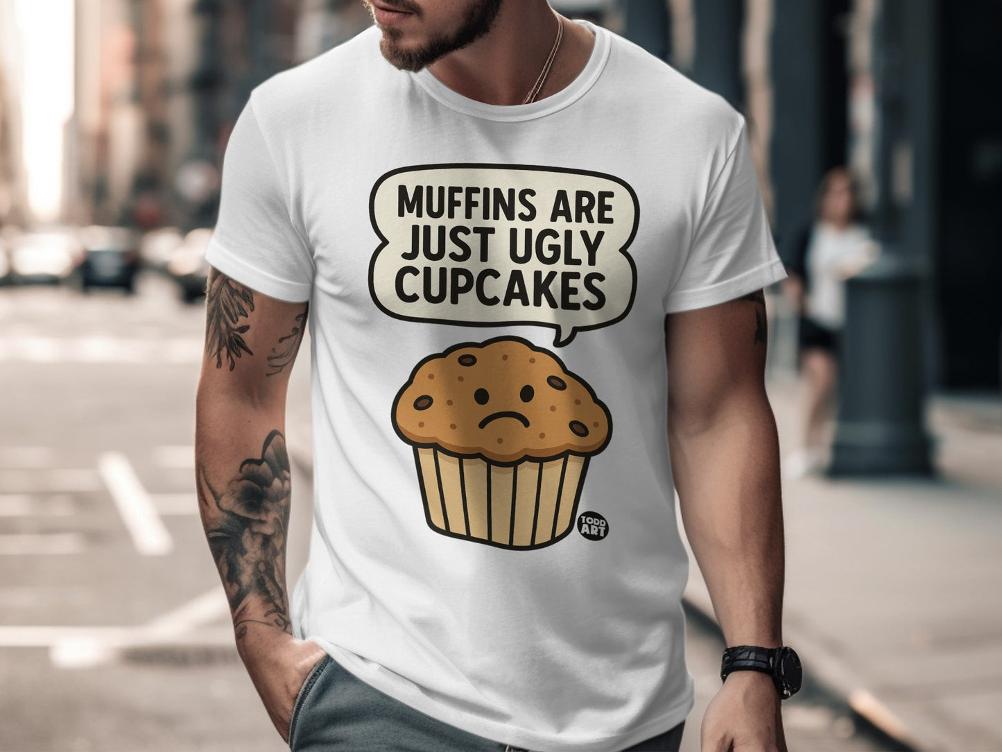 Muffins Are Just Ugly Cupcakes Funny T-Shirt