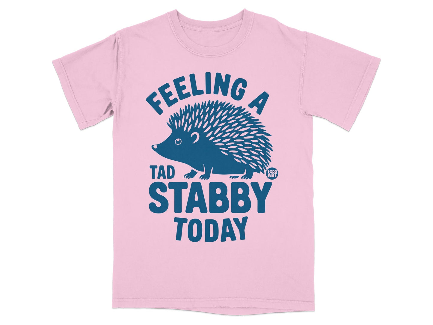 Feeling A Tad Stabby Today Hedgehog T-Shirt
