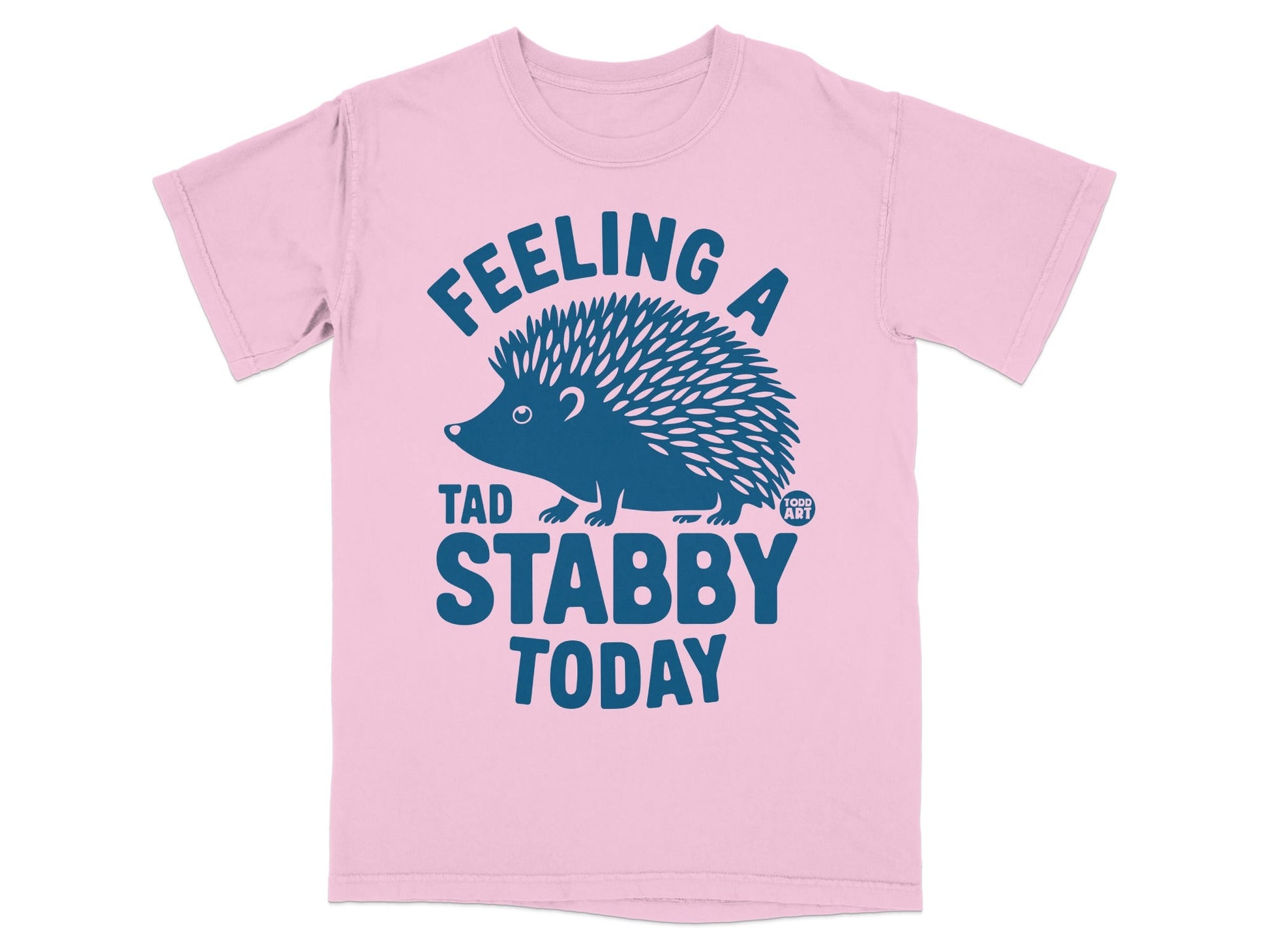 Feeling A Tad Stabby Today Hedgehog T-Shirt