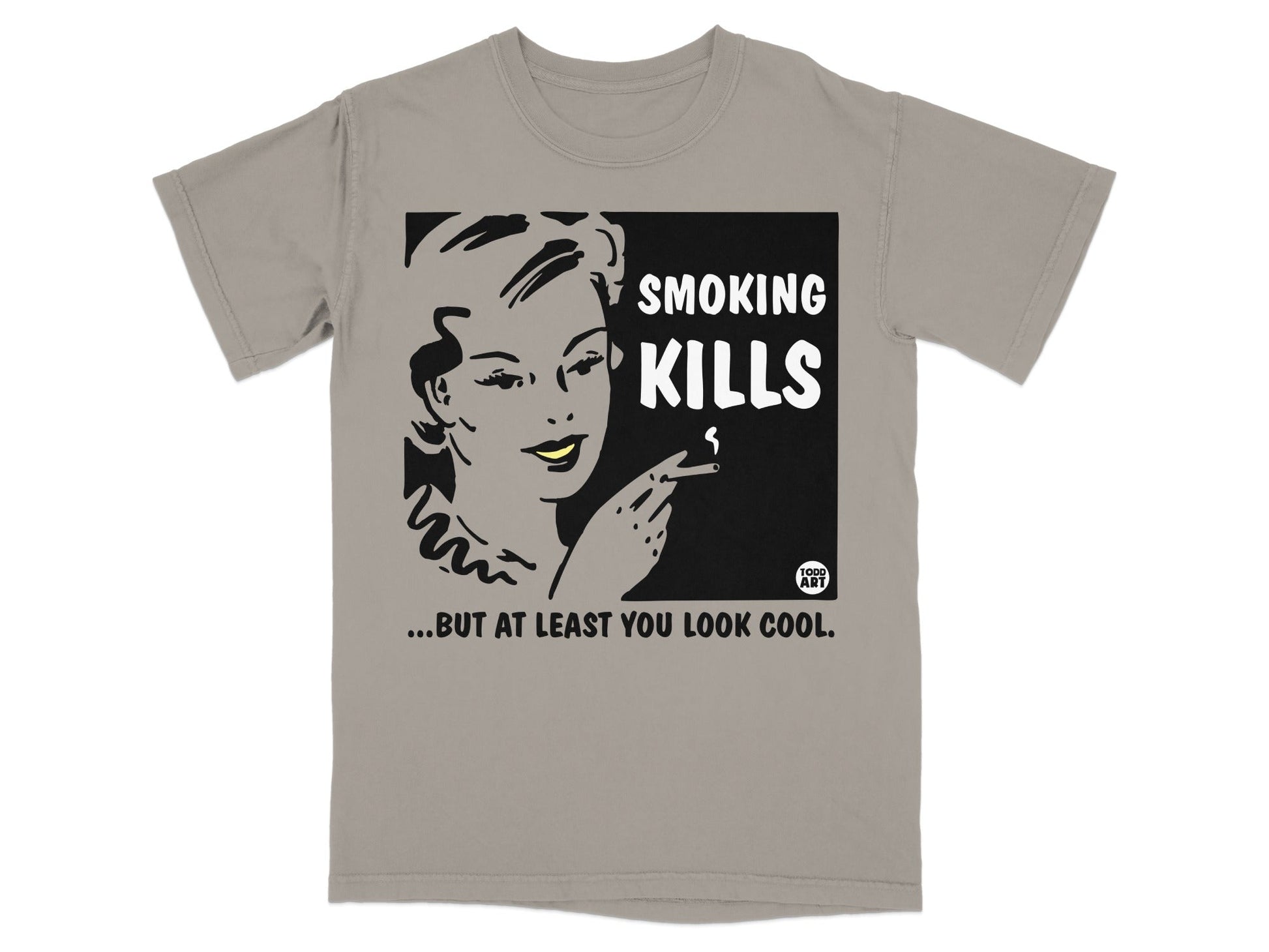 T-shirt with "Smoking Kills...But At Least You Look Cool" text and vintage woman smoking graphic.