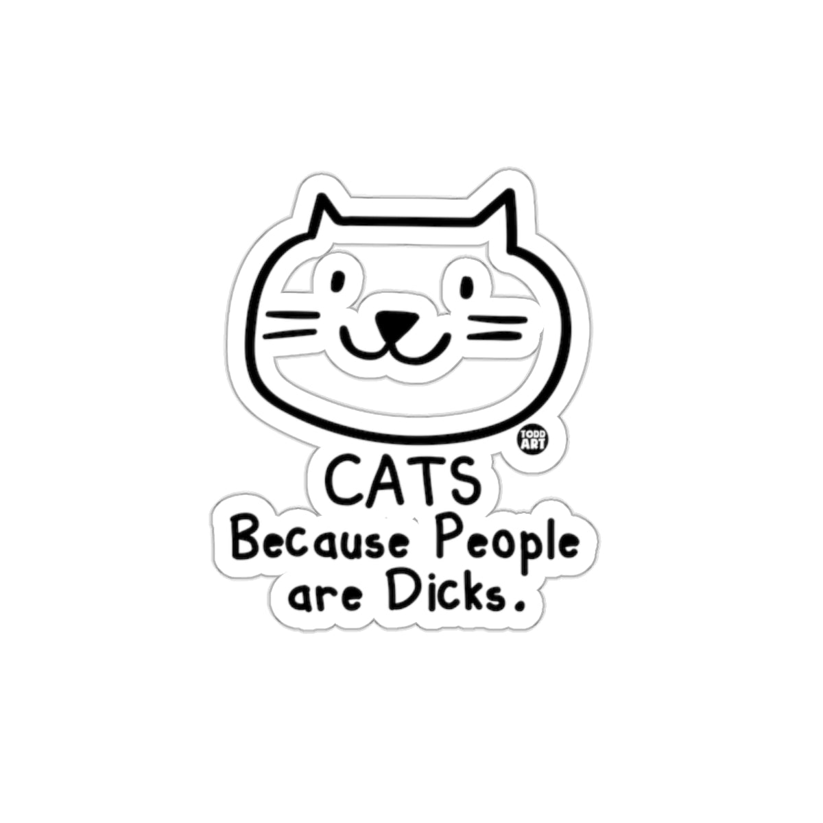 Cats Because People Are Dicks Black and White Line sticker