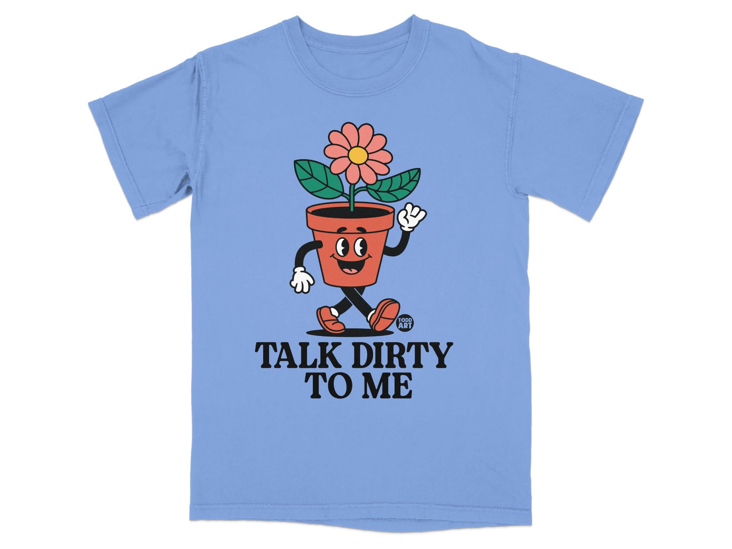 Flower pot character walking and waving, with text "TALK DIRTY TO ME".