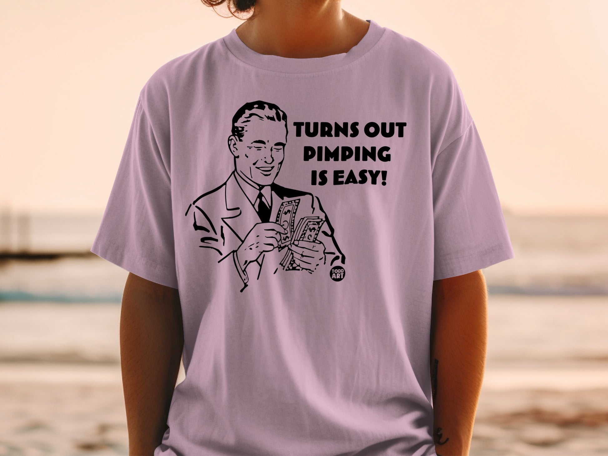 Turns Out Pimping Is Easy Man Money Graphic product type