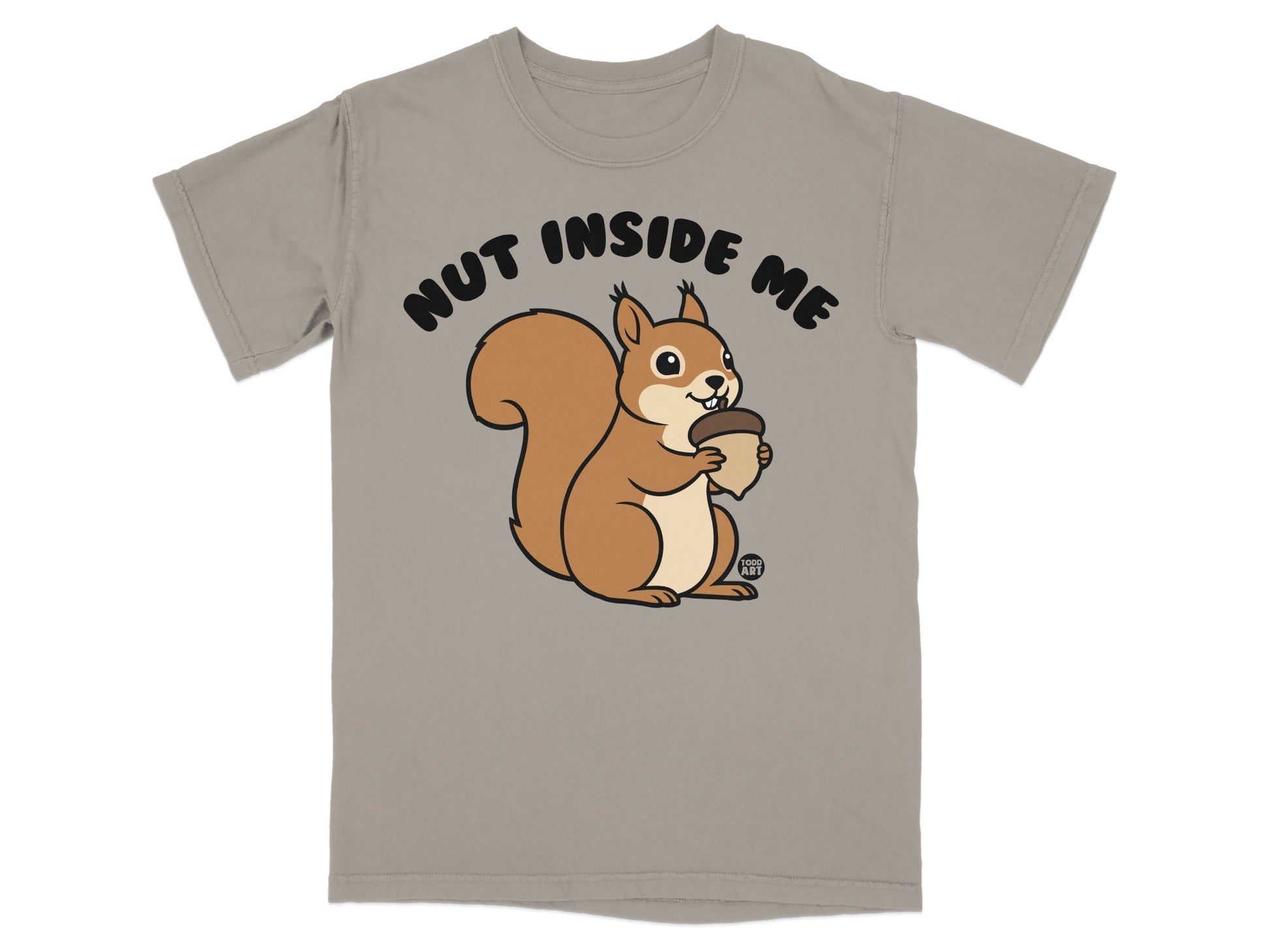 T-shirt with a cartoon squirrel holding an acorn and the text "NUT INSIDE ME".