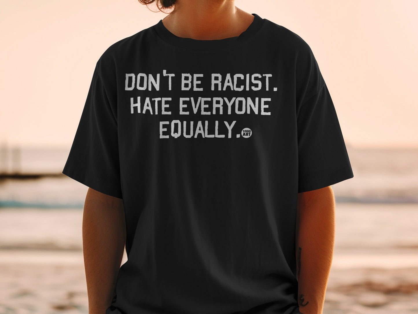 Don't Be Racist Hate Everyone Equally Statement T-shirt