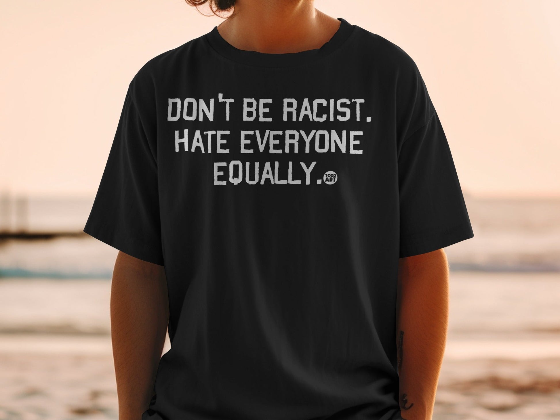 Don't Be Racist Hate Everyone Equally Statement T-shirt