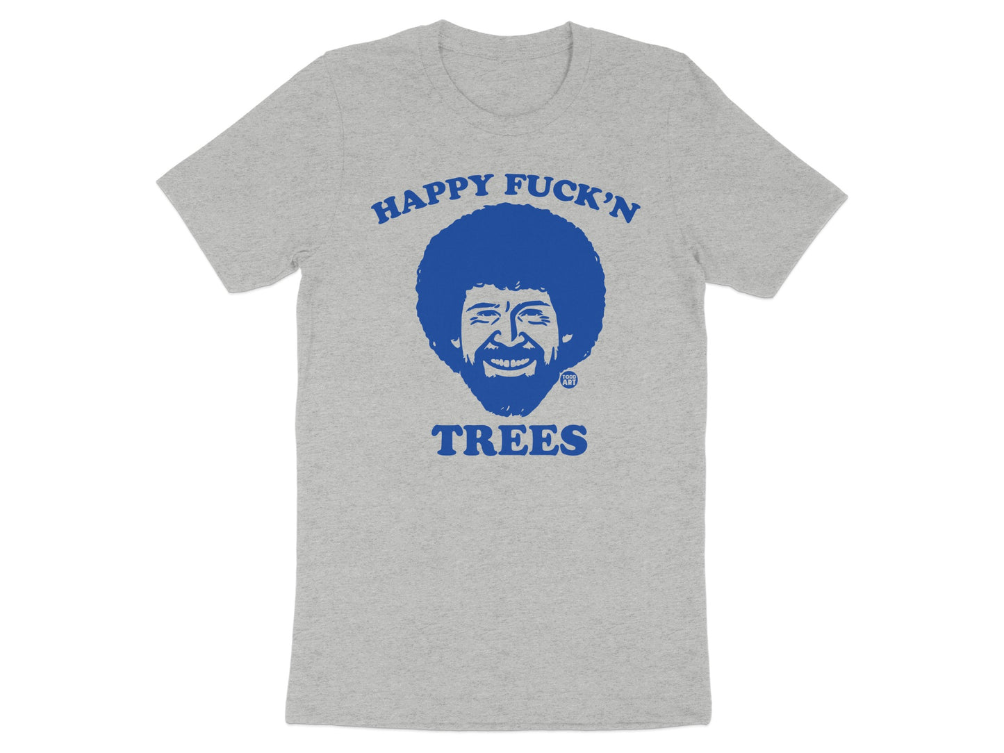 Happy Fuck'n Trees Graphic T-shirt for Casual Wear