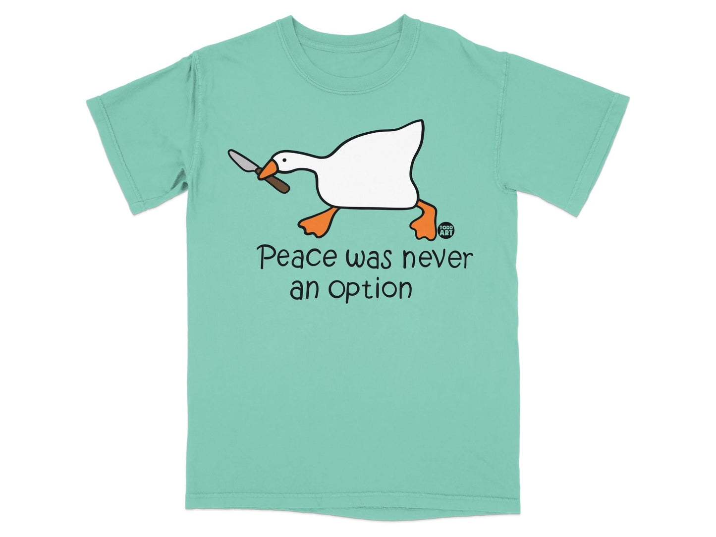 Peace Was Never An Option Funny Goose T-Shirt