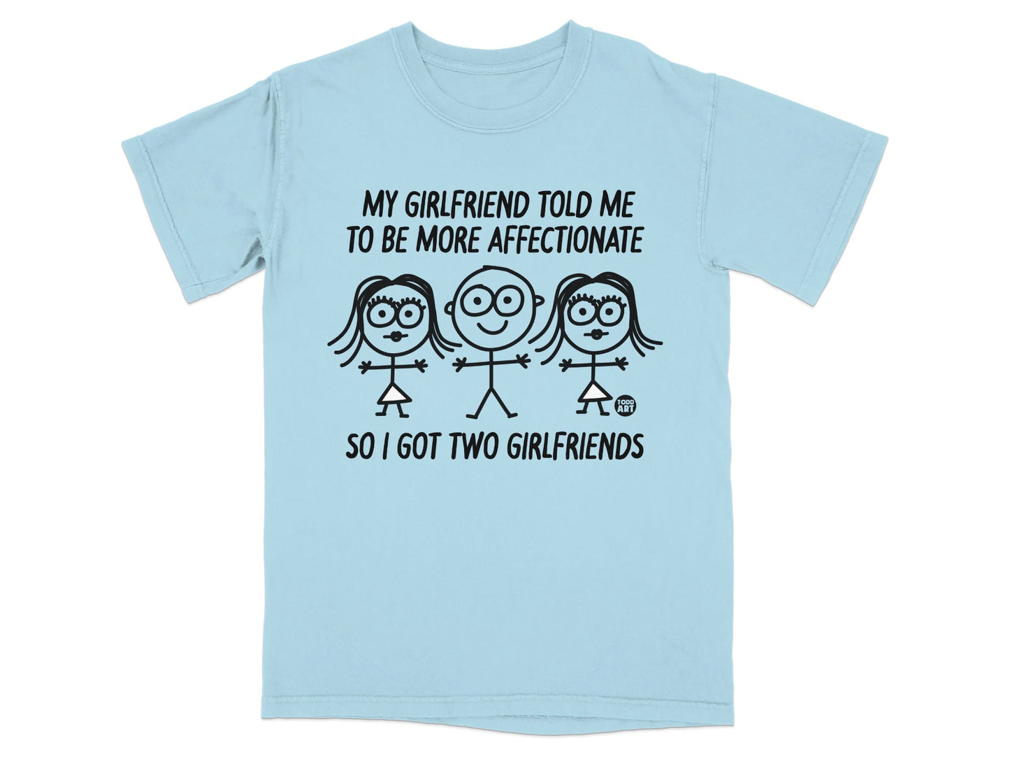 My Girlfriend Told Me To Be More Affectionate Shirt