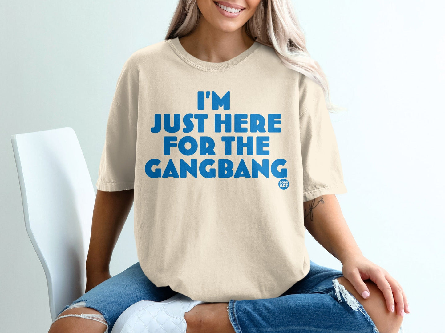 I'm Just Here For The Gangbang Statement Shirt
