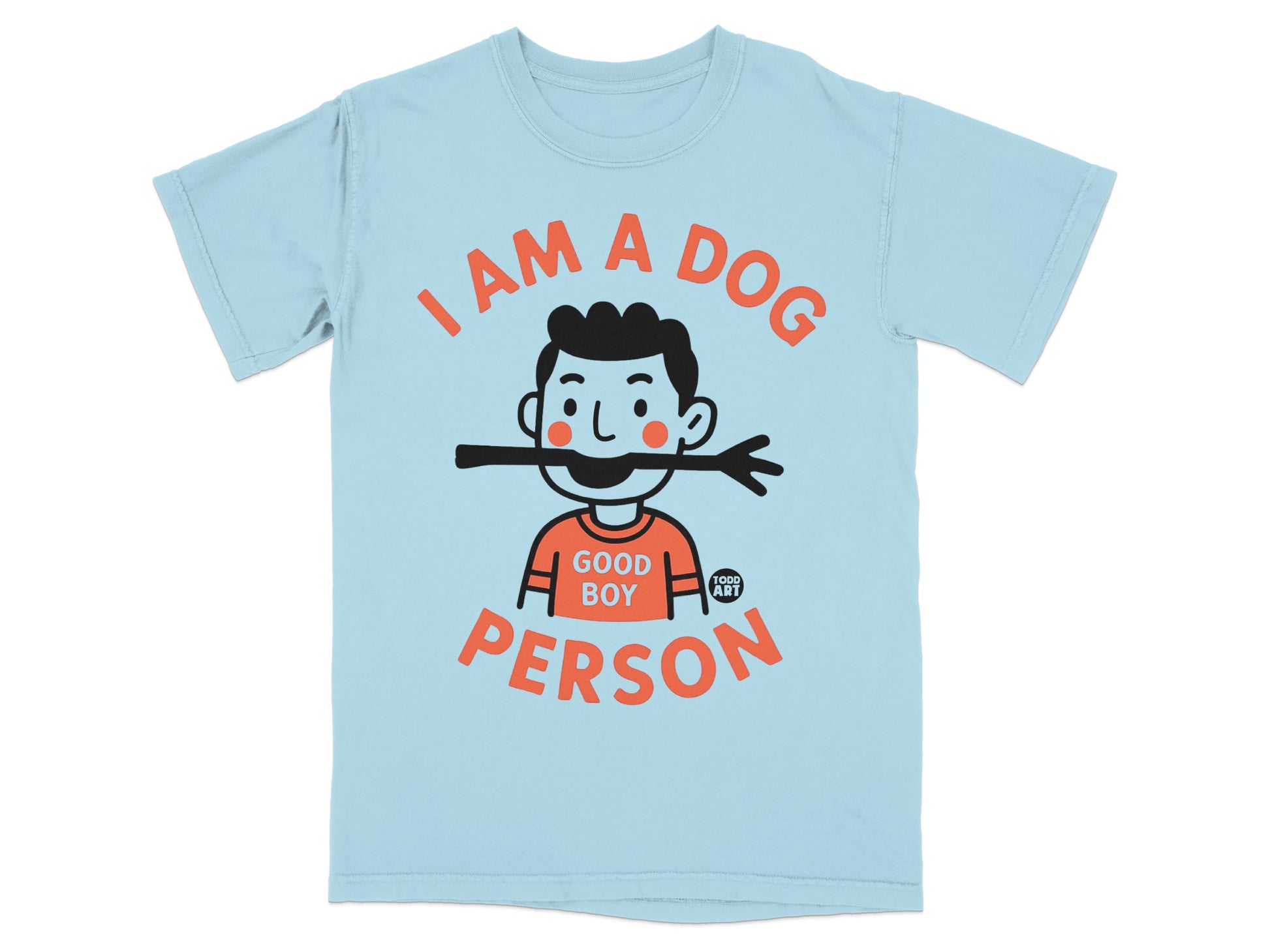 I Am A Dog Person Design on Light Blue T-shirt