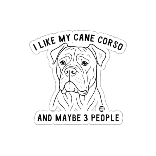 I Like My Cane Corso And Maybe 3 People Sticker