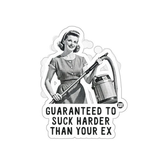 Guaranteed to Suck Harder Than Your Ex Funny sticker