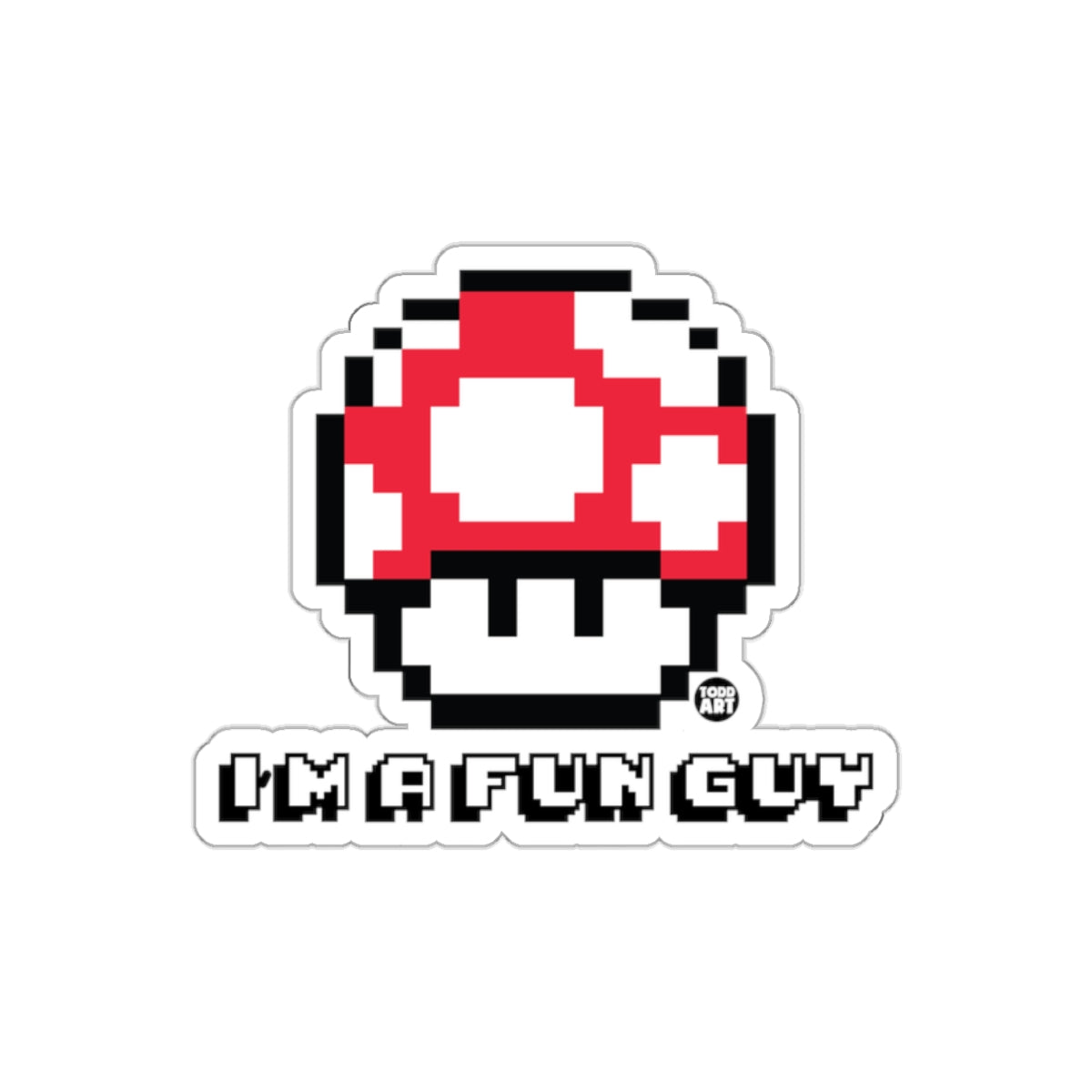 I'm a Fun Guy Super Mushroom Pixel Art sticker