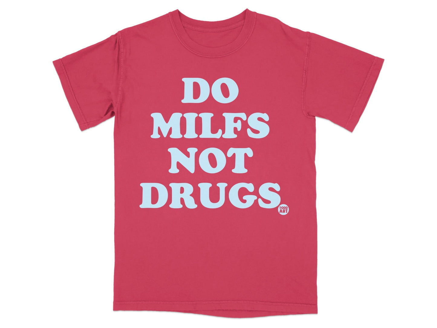 Do Milfs Not Drugs Slogan T-Shirt Casual Top
