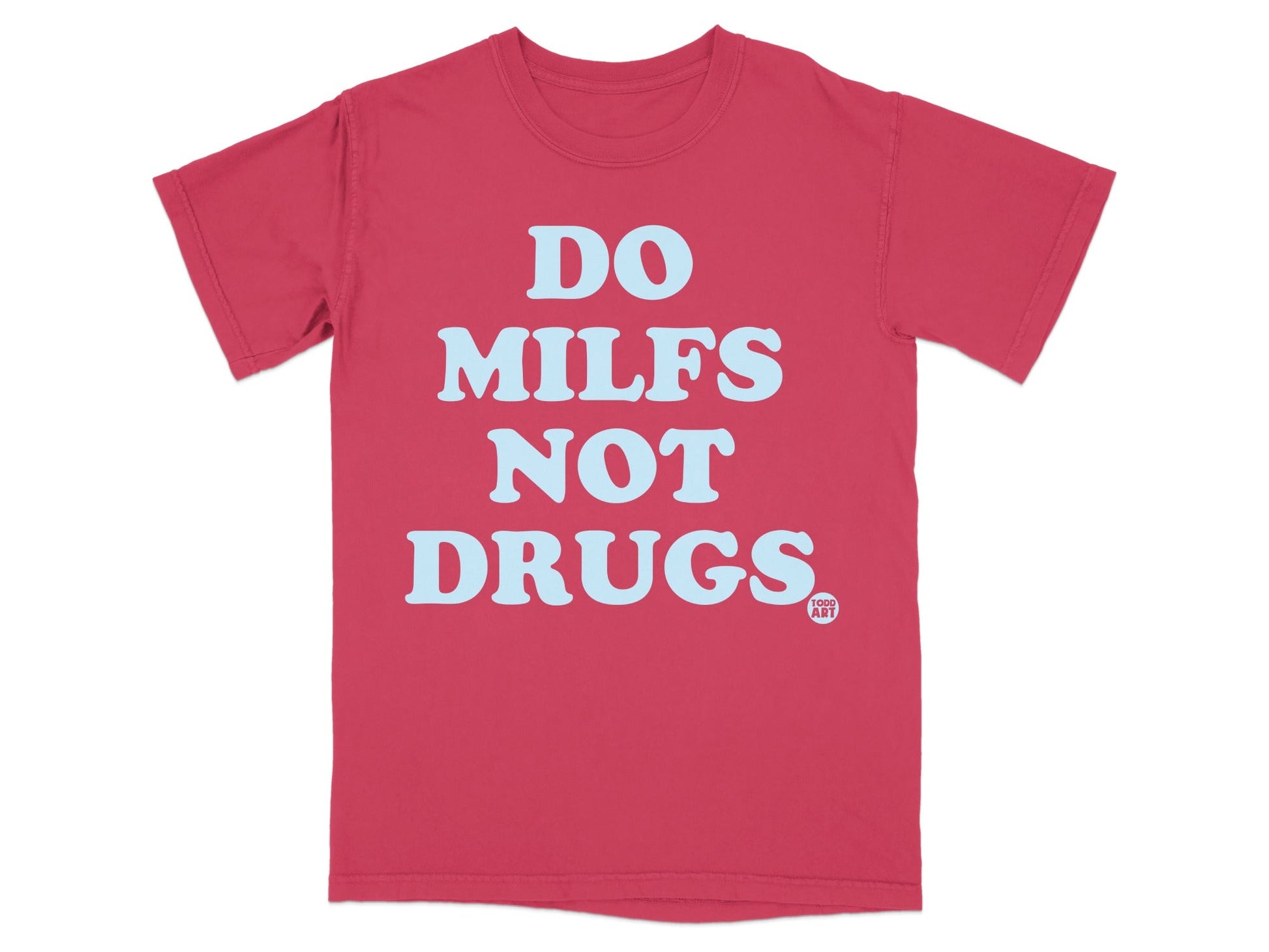 Do Milfs Not Drugs Slogan T-Shirt Casual Top