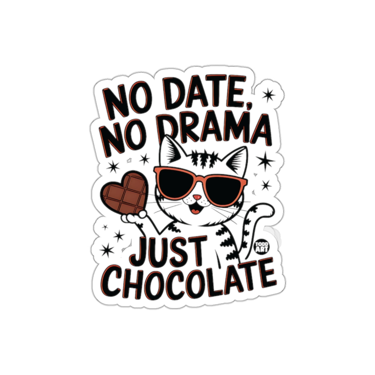 No Date No Drama Just Chocolate Funny Cat Sticker