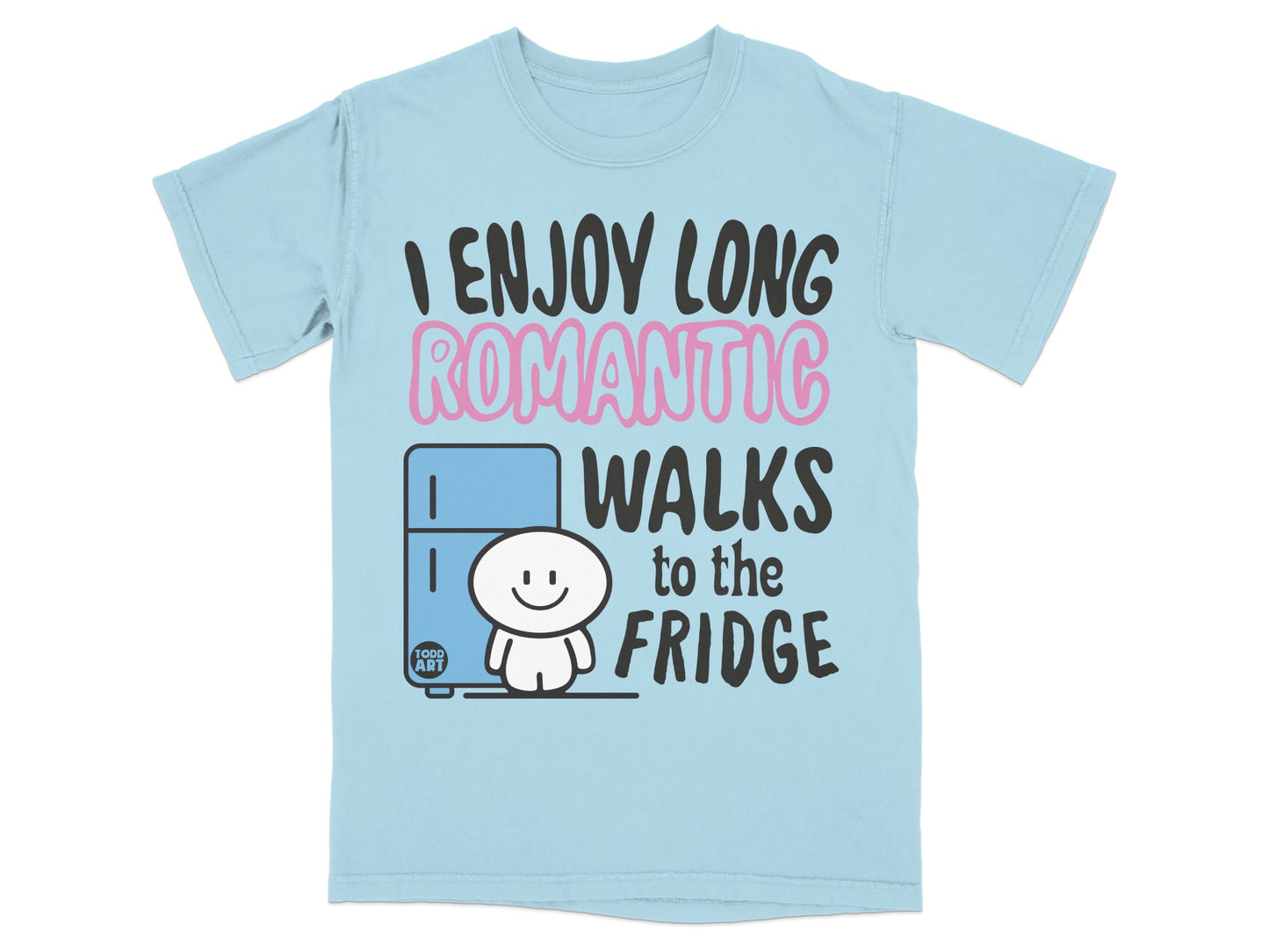 I Enjoy Long Romantic Walks To The Fridge product type