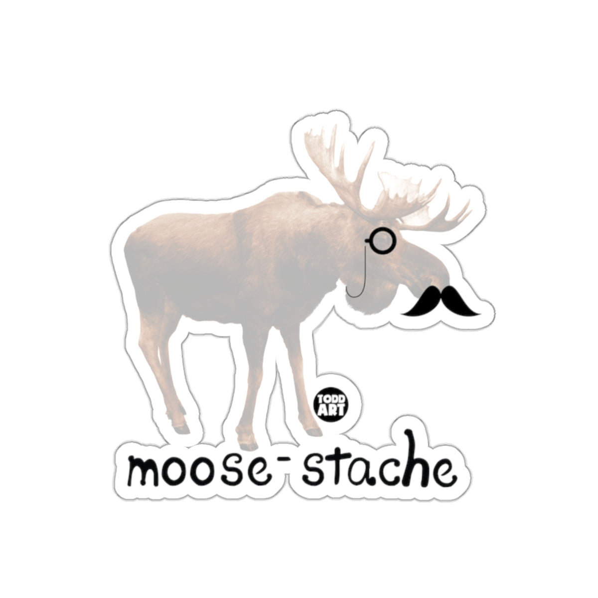 Moose With Monocle And Mustache Todd Art Design sticker
