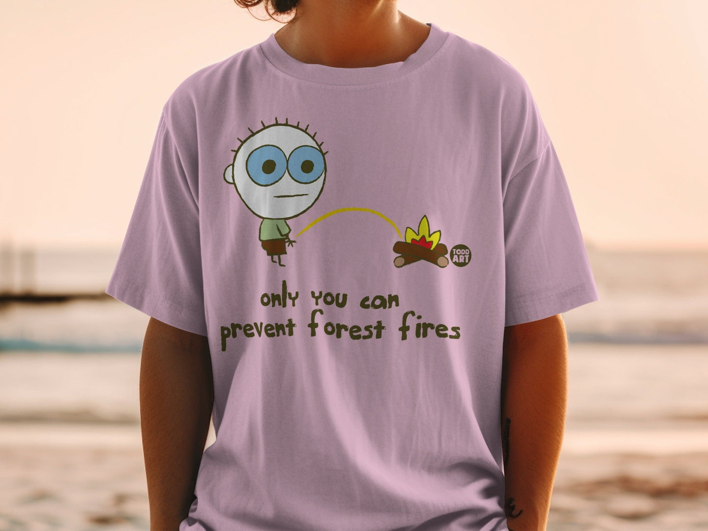 Todd Art Only You Can Prevent Forest Fires T-shirt