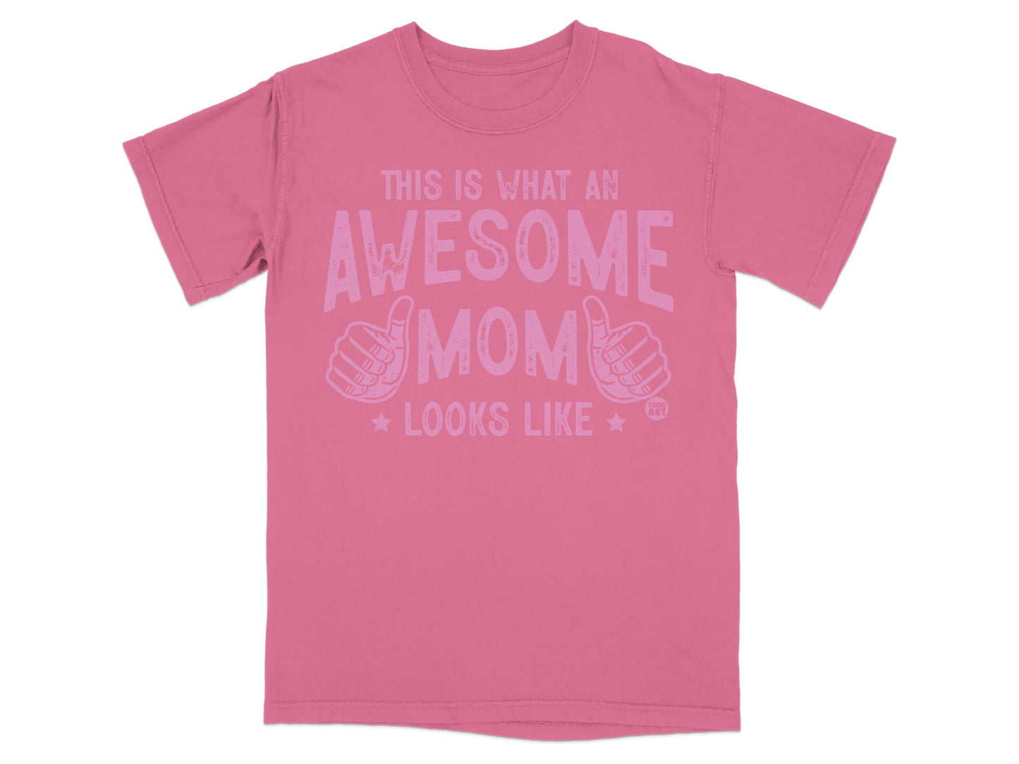 Pink t-shirt with "This Is What An Awesome Mom Looks Like" text and thumbs up graphics.