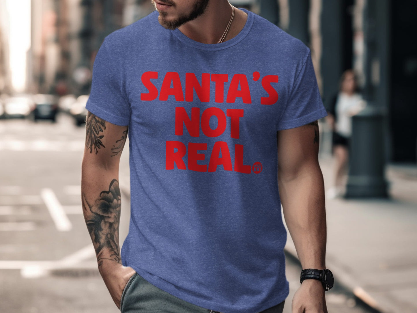 SANTA'S NOT REAL T-Shirt Funny Christmas Statement Apparel