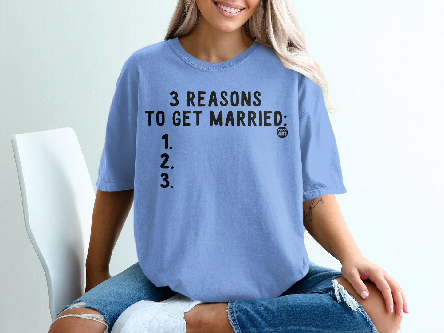 3 Reasons to Get Married Funny Blue T-Shirt