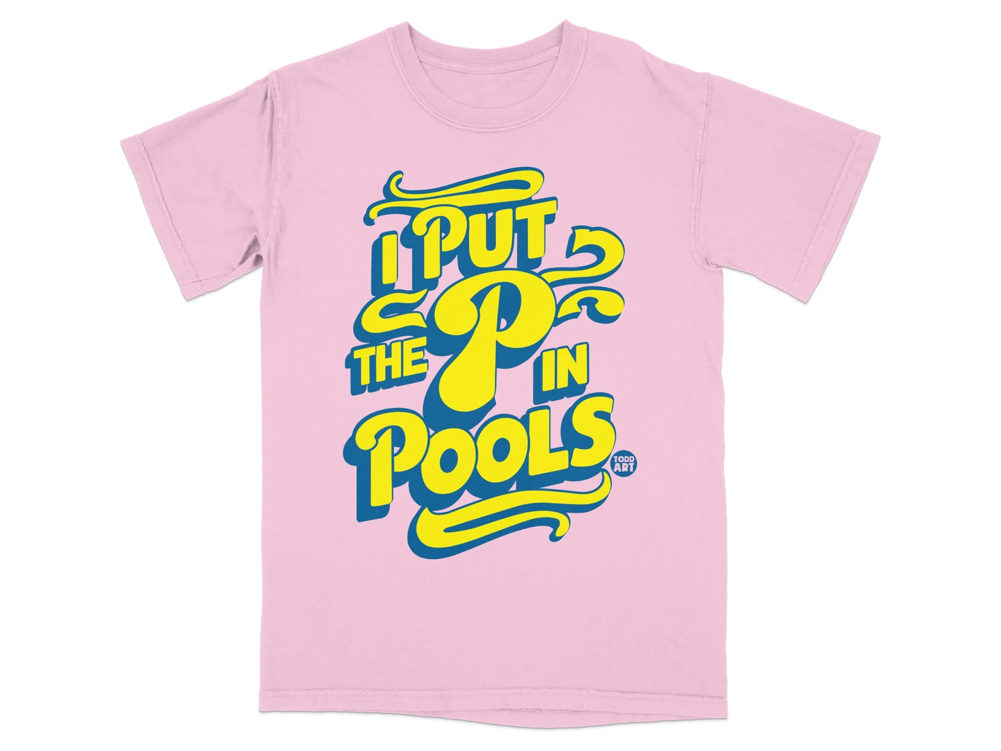Pink t-shirt with yellow "I Put The P In Pools" text.