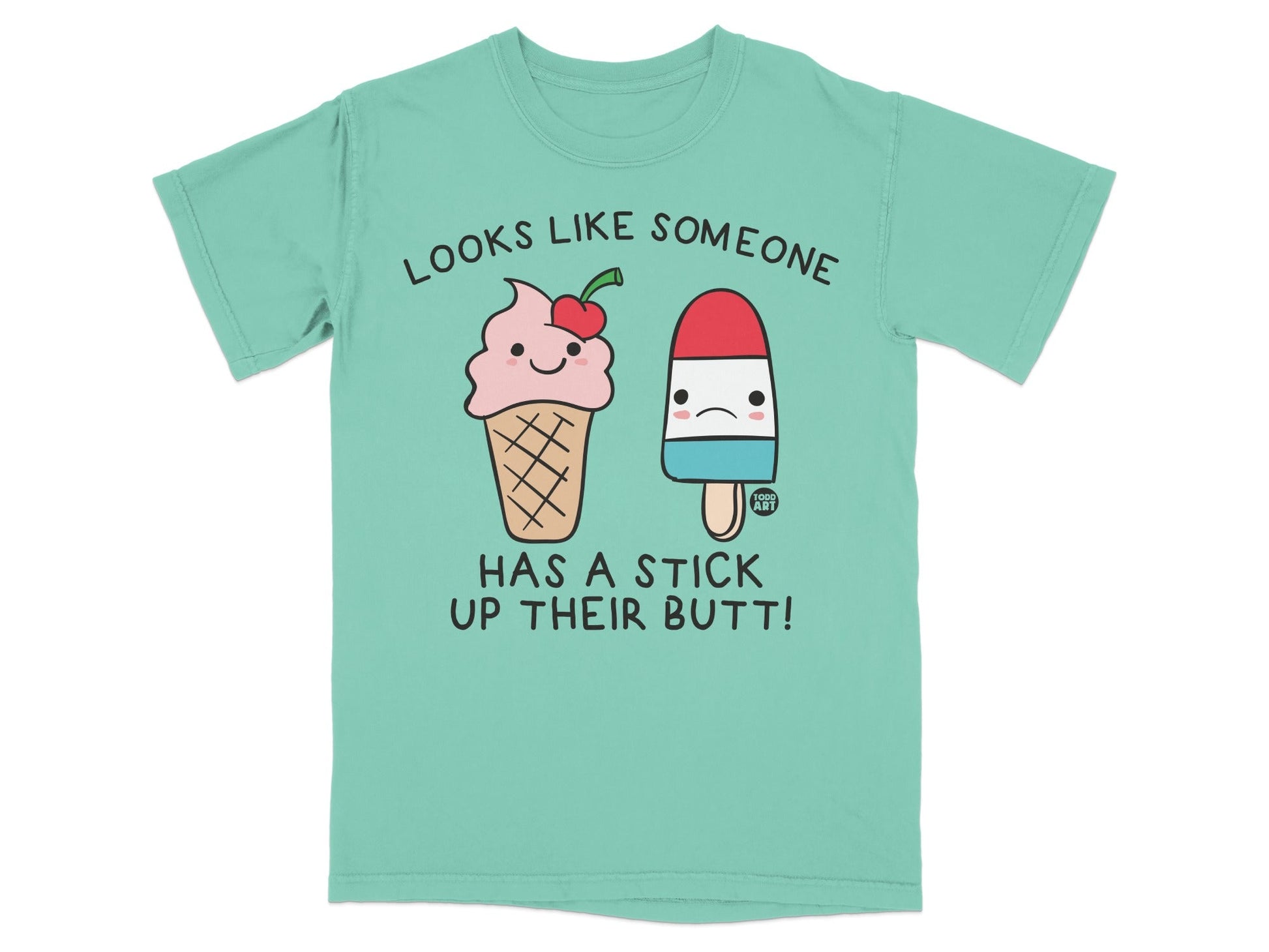 Looks Like Someone Has A Stick Up Their Butt T-shirt
