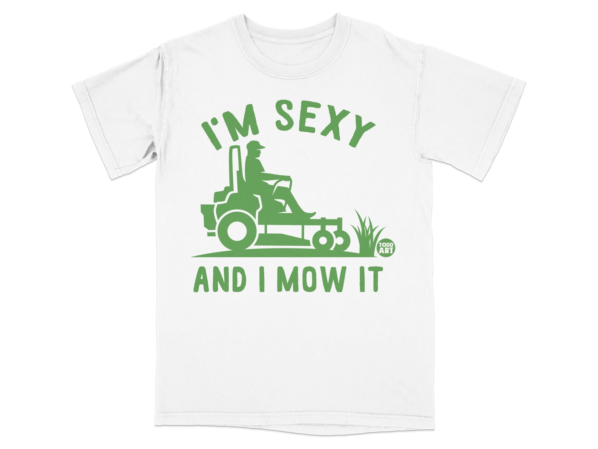 I'M SEXY AND I MOW IT Lawnmower Funny T-Shirt product type