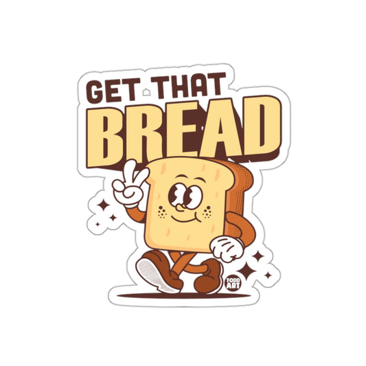 Get That Bread Motivational Cartoon Sticker