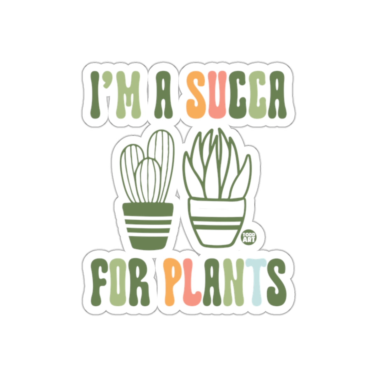 I am a Succa for Plants Unique Colorful Design sticker