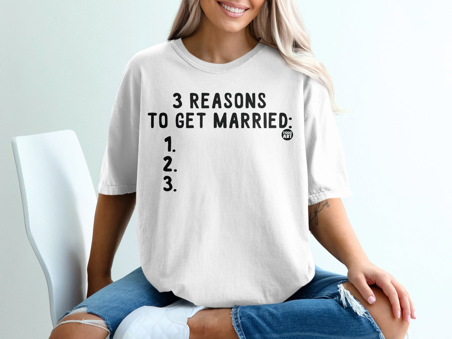3 Reasons to Get Married Funny Graphic T-Shirt