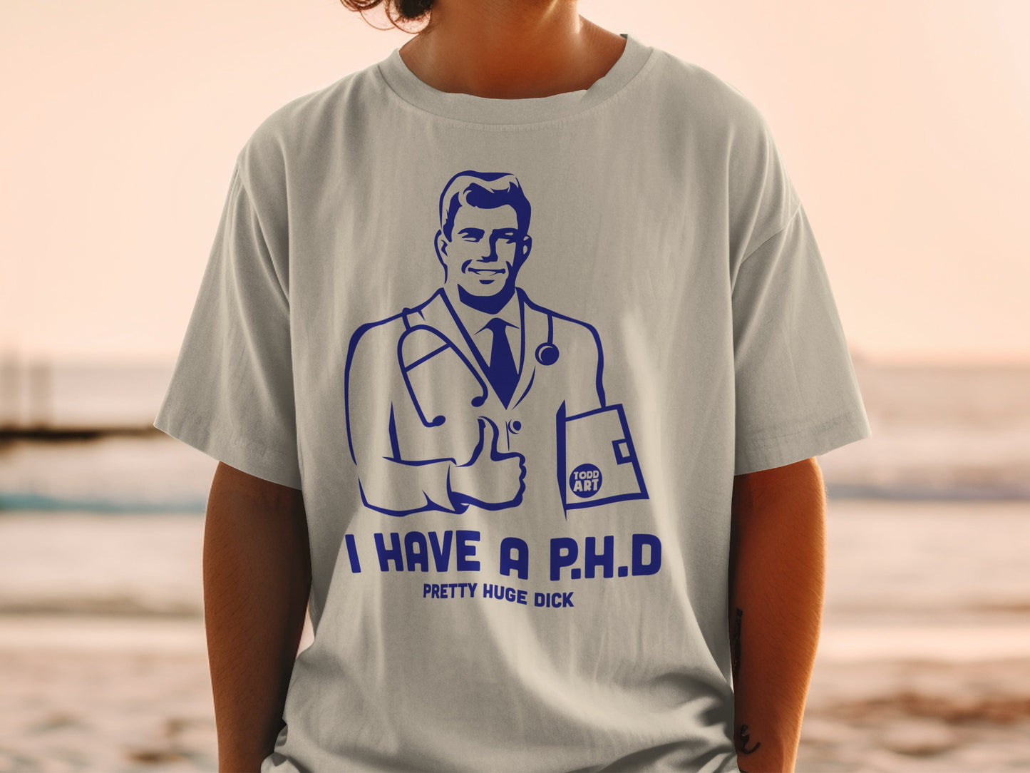 I Have A PHD Doctor Graphic Slogan Humor Text product type