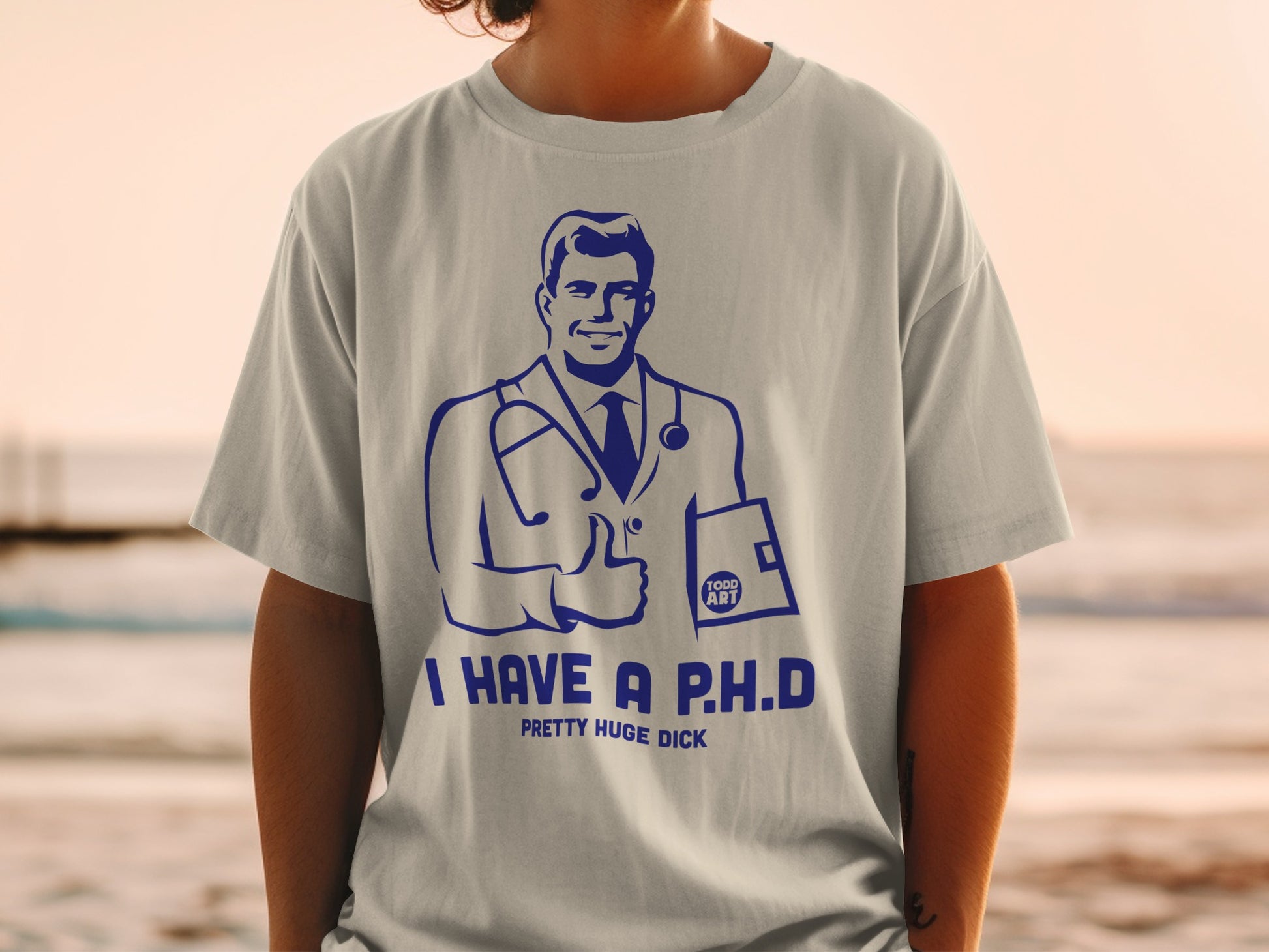I Have A PHD Doctor Graphic Slogan Humor Text product type