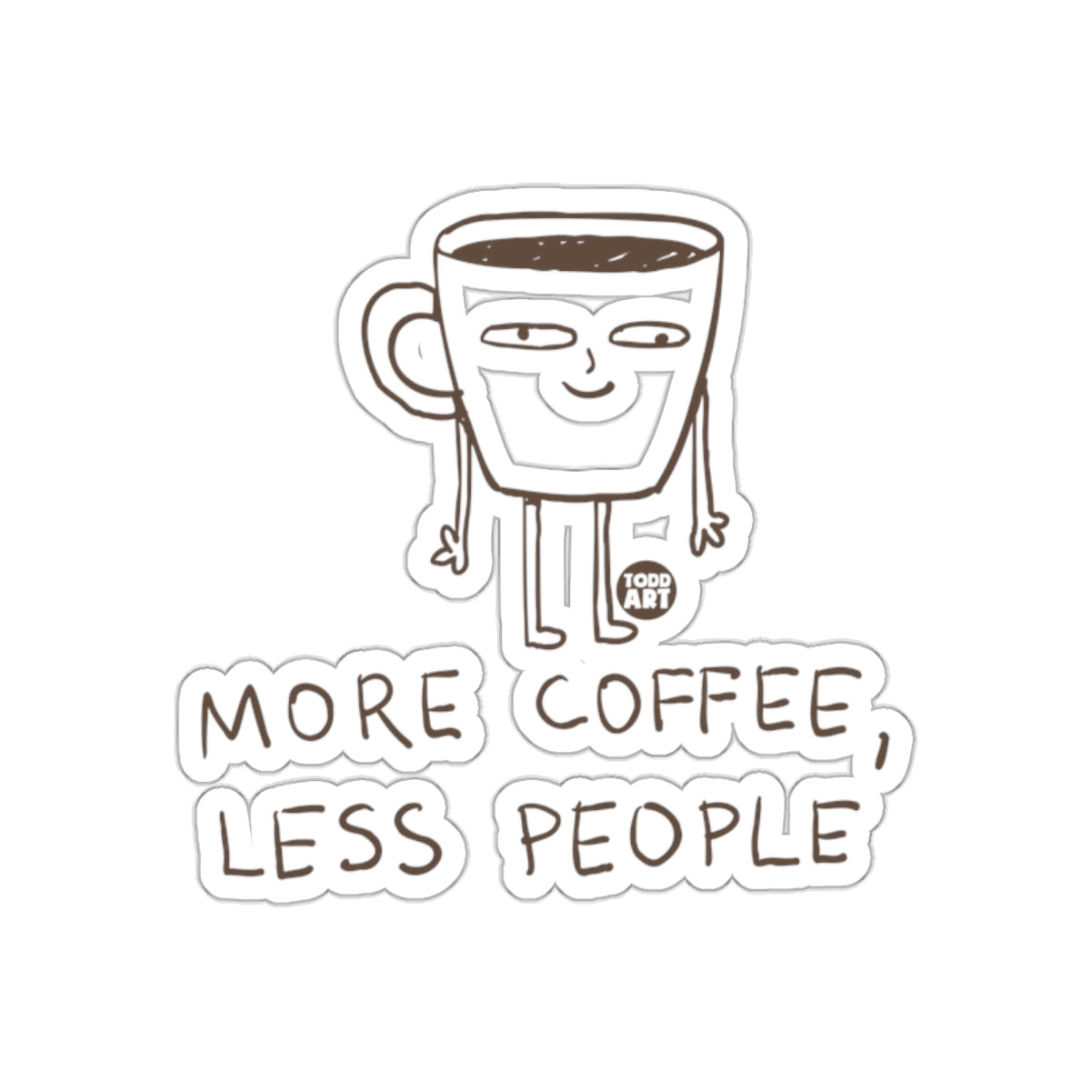 More Coffee Less People Funny Art Sticker