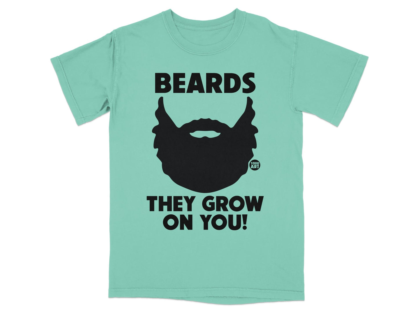 Teal t-shirt with black beard graphic and "BEARDS THEY GROW ON YOU!" text.