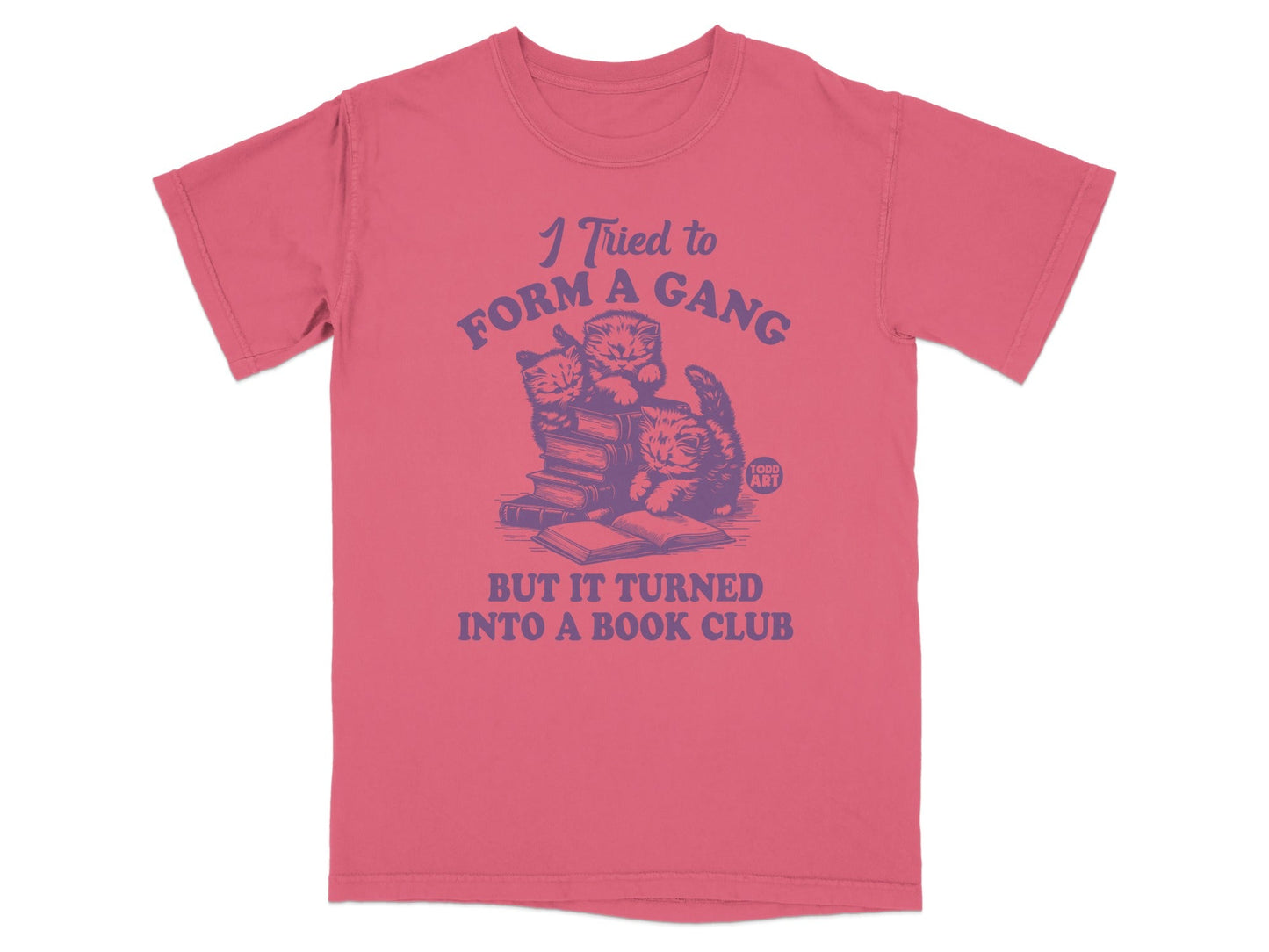 I Tried to Form a Gang But It Turned Into a Book Club Shirt