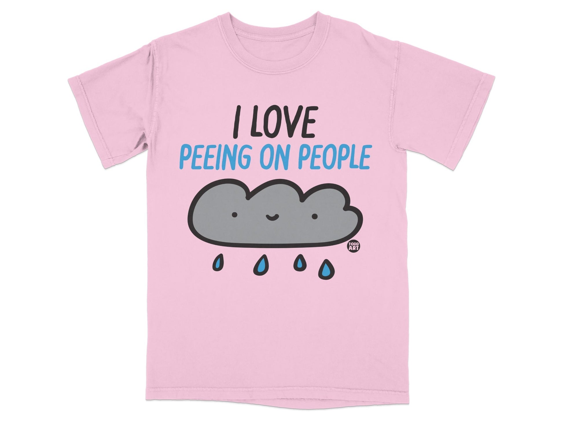 Pink t-shirt with cartoon cloud and "I LOVE PEING ON PEOPLE" text.