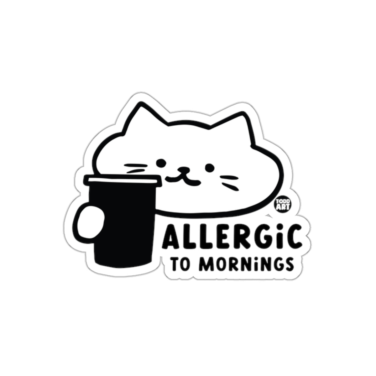 Allergic To Mornings Cat with Coffee Todd Art sticker
